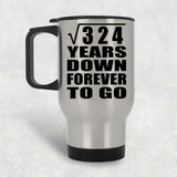 18th Anniversary Square Root of 324 Years Down Forever To Go - Silver Travel Mug