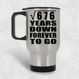 26th Anniversary Square Root of 676 Years Down Forever To Go - Silver Travel Mug