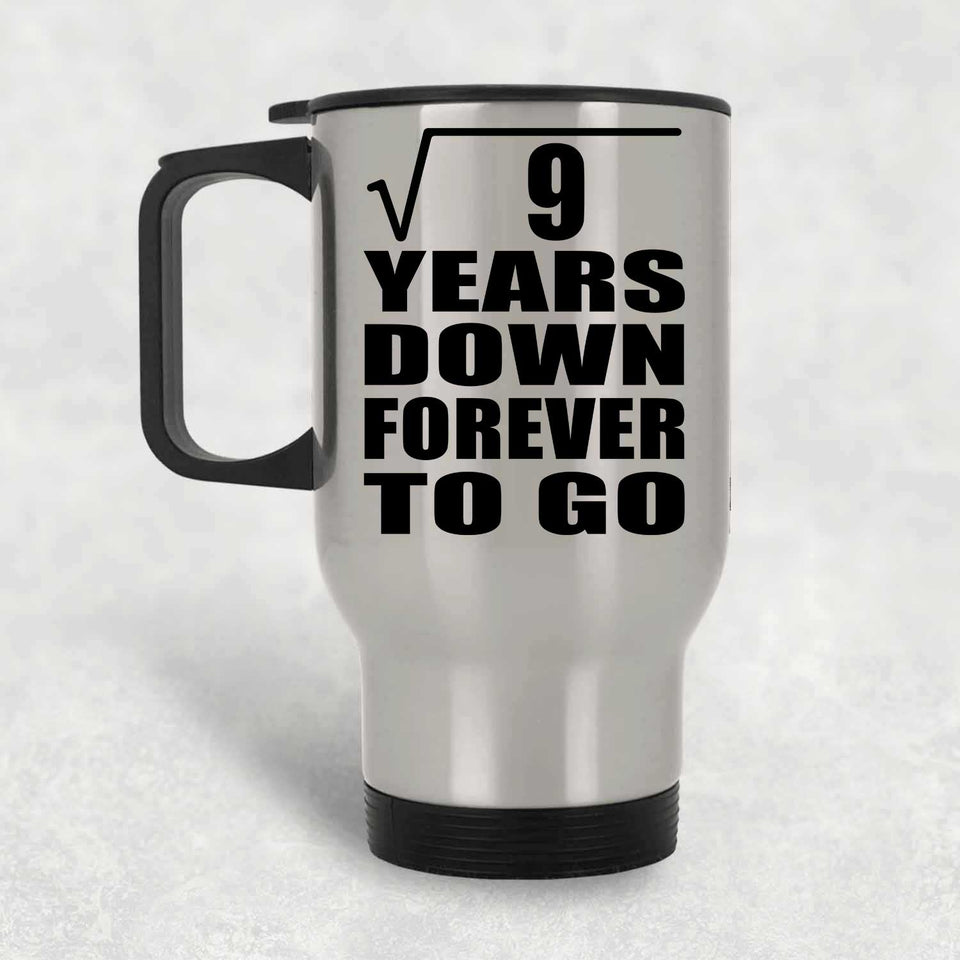 3rd Anniversary Square Root of 9 Years Down Forever To Go - Silver Travel Mug