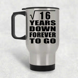 4th Anniversary Square Root of 16 Years Down Forever To Go - Silver Travel Mug