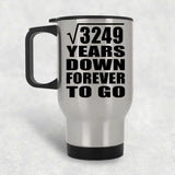 57th Anniversary Square Root of 3249 Years Down Forever To Go - Silver Travel Mug