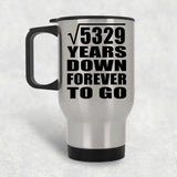73rd Anniversary Square Root of 5329 Years Down Forever To Go - Silver Travel Mug