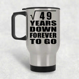 7th Anniversary Square Root of 49 Years Down Forever To Go - Silver Travel Mug