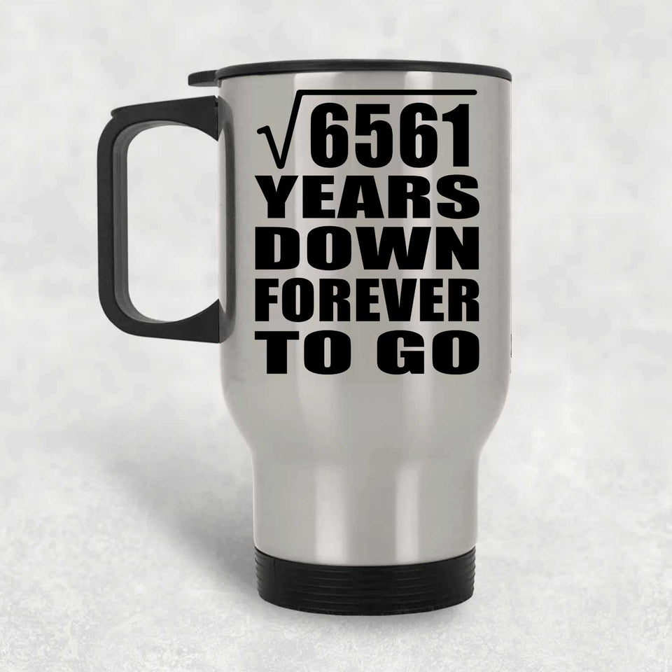 81st Anniversary Square Root of 6561 Years Down Forever To Go - Silver Travel Mug
