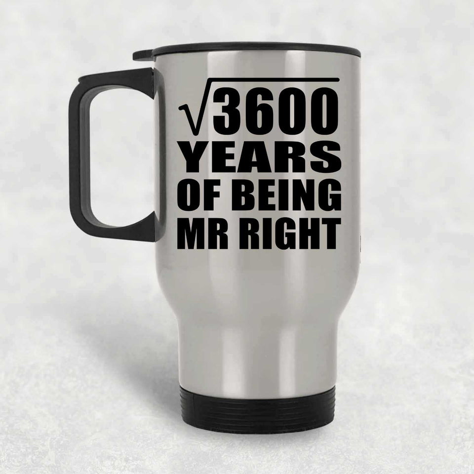 60th Anniversary Square Root of 3600 Years of Being Mr Right - Silver Travel Mug