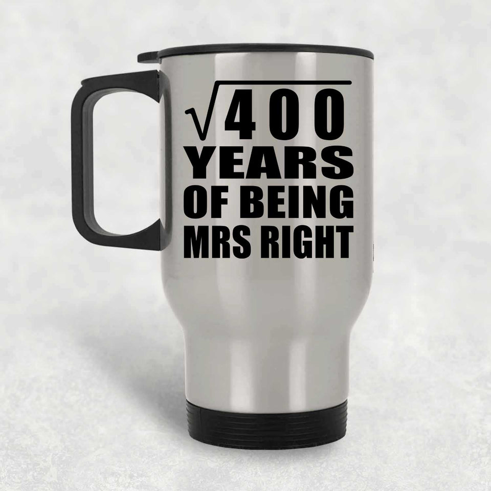 20th Anniversary Square Root of 400 Years of Being Mrs Right - Silver Travel Mug