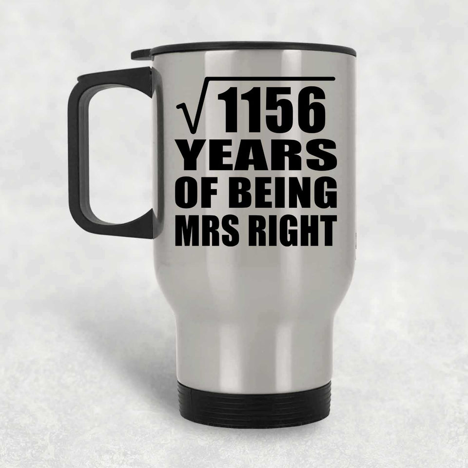 34th Anniversary Square Root of 1156 Years of Being Mrs Right - Silver Travel Mug