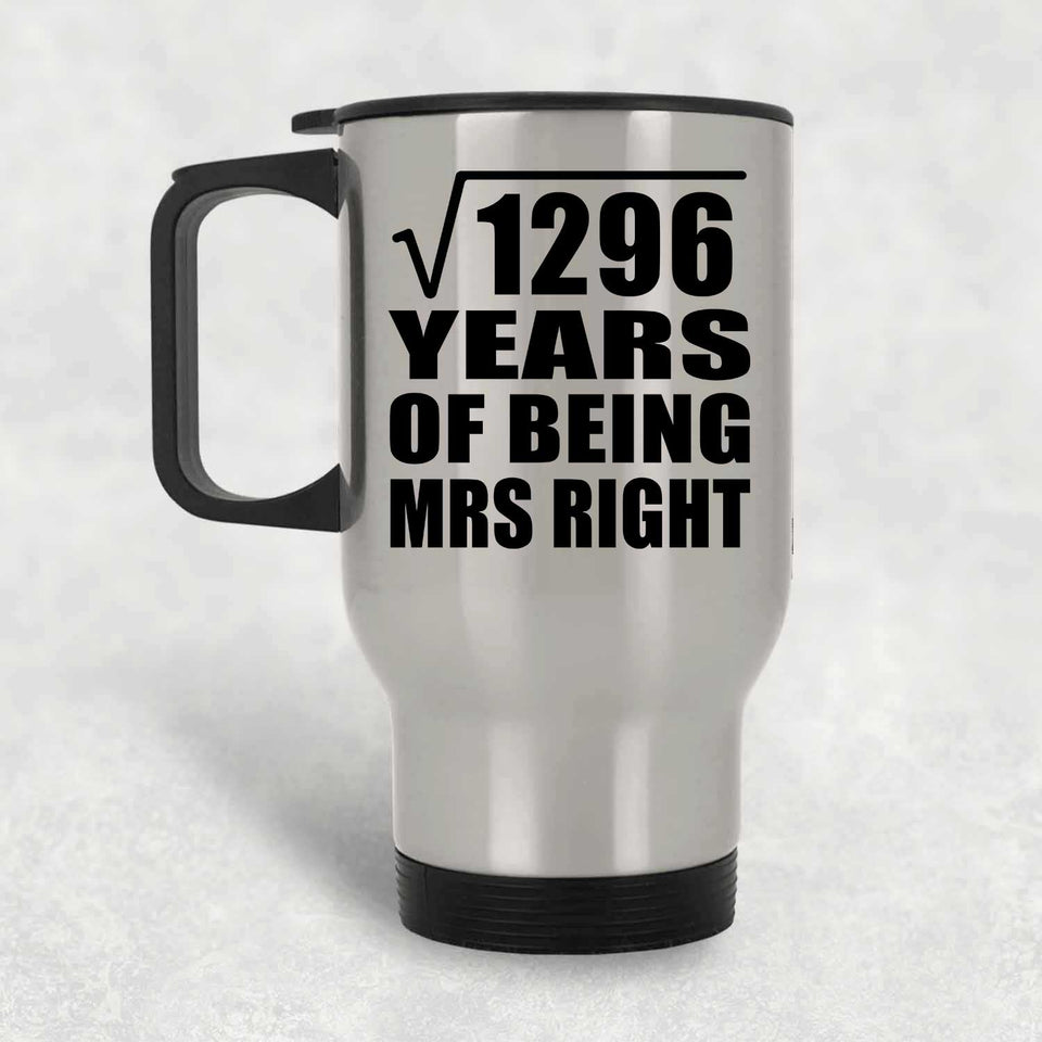36th Anniversary Square Root of 1296 Years of Being Mrs Right - Silver Travel Mug