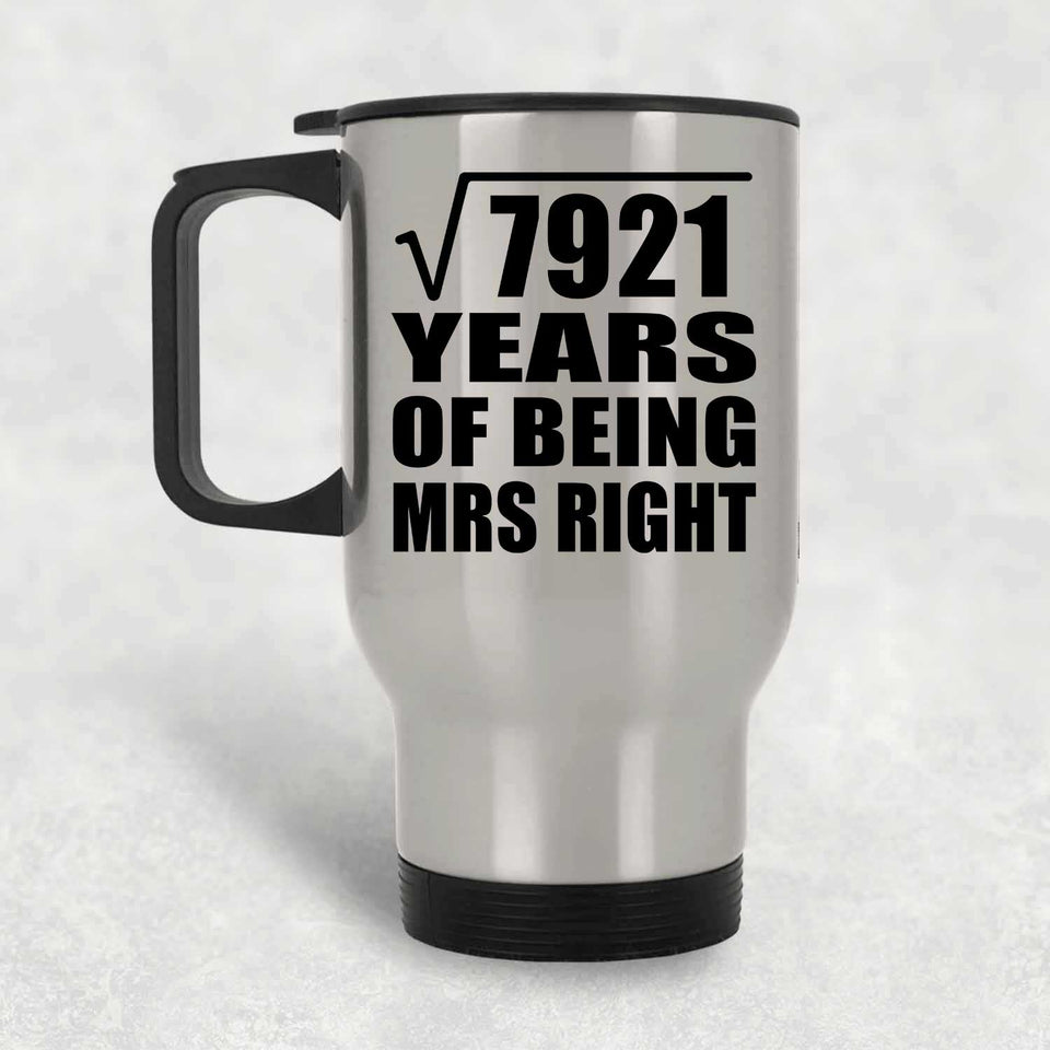 89th Anniversary Square Root of 7921 Years of Being Mrs Right - Silver Travel Mug