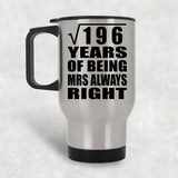 14th Anniversary Square Root of 196 Years Mrs Always Right - Silver Travel Mug