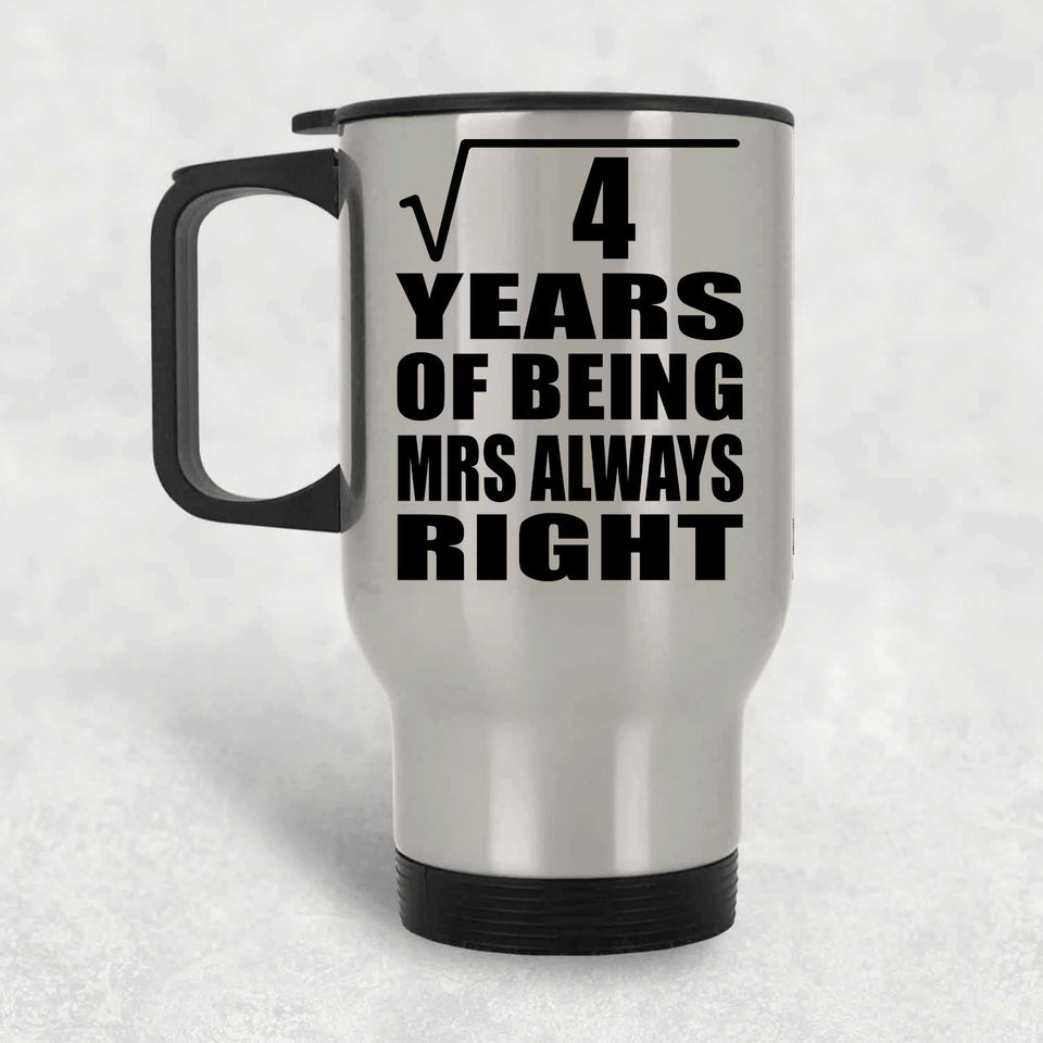 2nd Anniversary Square Root of 4 Years Mrs Always Right - Silver Travel Mug