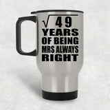 7th Anniversary Square Root of 49 Years Mrs Always Right - Silver Travel Mug