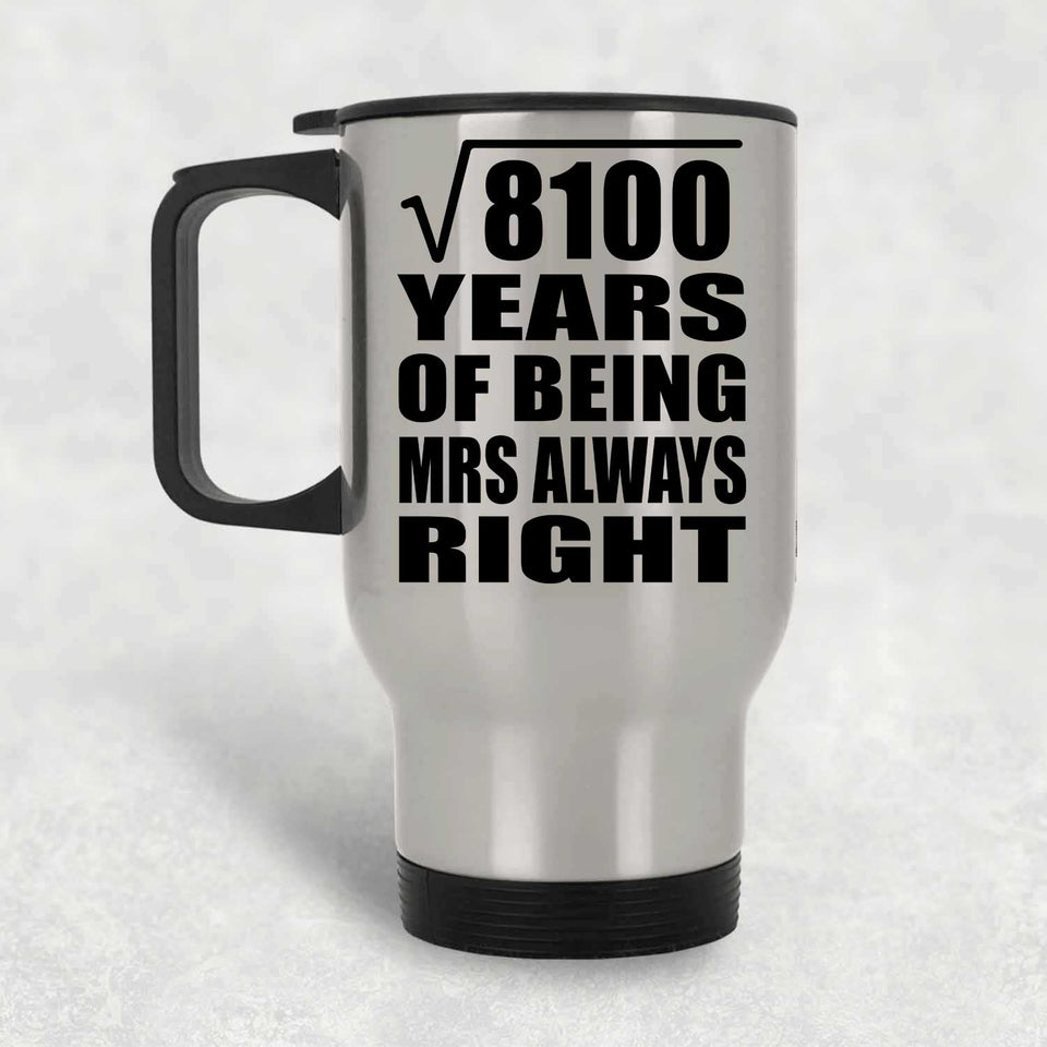 90th Anniversary Square Root of 8100 Years Mrs Always Right - Silver Travel Mug