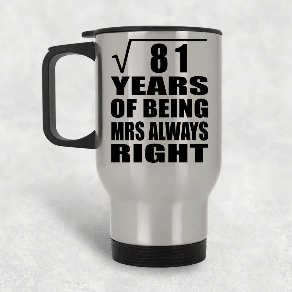 9th Anniversary Square Root of 81 Years Mrs Always Right - Silver Travel Mug