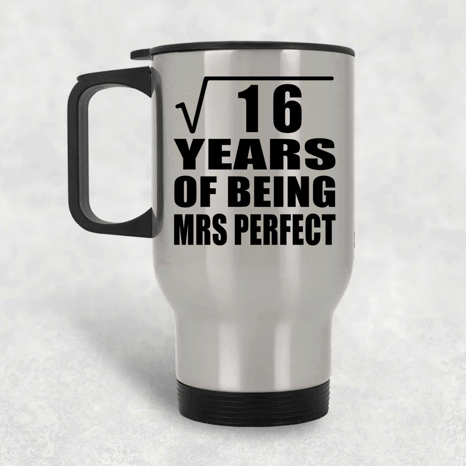 4th Anniversary Square Root of 16 Years of Mrs Perfect - Silver Travel Mug