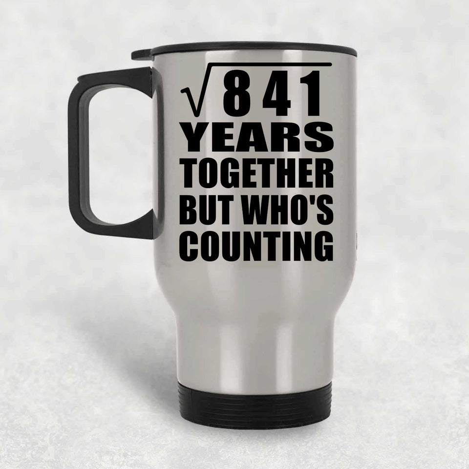 29th Anniversary Square Root of 841 Years Who's Counting - Silver Travel Mug