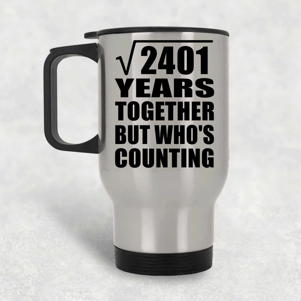 49th Anniversary Square Root of 2401 Years Who's Counting - Silver Travel Mug