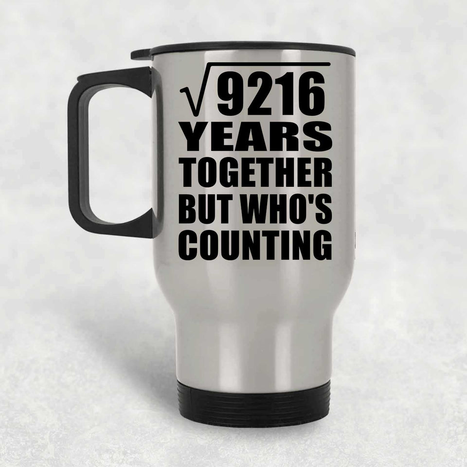 96th Anniversary Square Root of 9216 Years Who's Counting - Silver Travel Mug