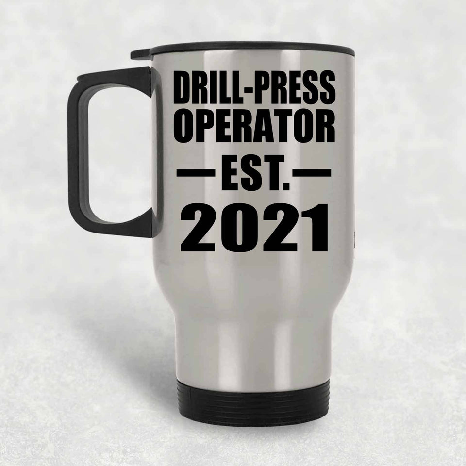 Drill-Press Operator Established EST. 2021 - Silver Travel Mug