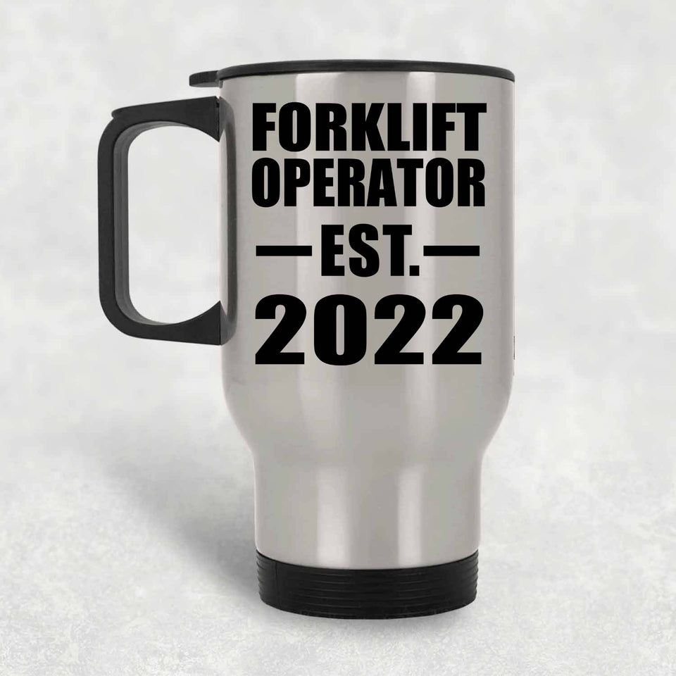 Forklift Operator Established EST. 2022 - Silver Travel Mug