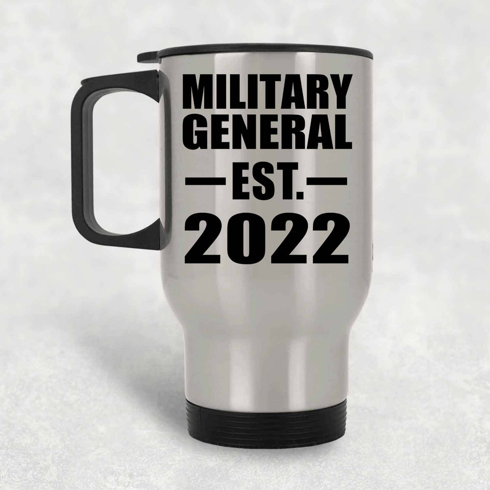 Military General Established EST. 2022 - Silver Travel Mug