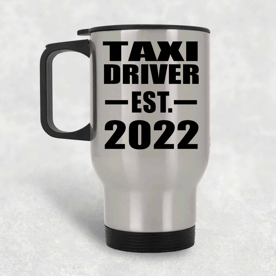 Taxi Driver Established EST. 2022 - Silver Travel Mug