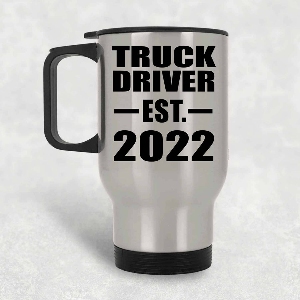 Truck Driver Established EST. 2022 - Silver Travel Mug