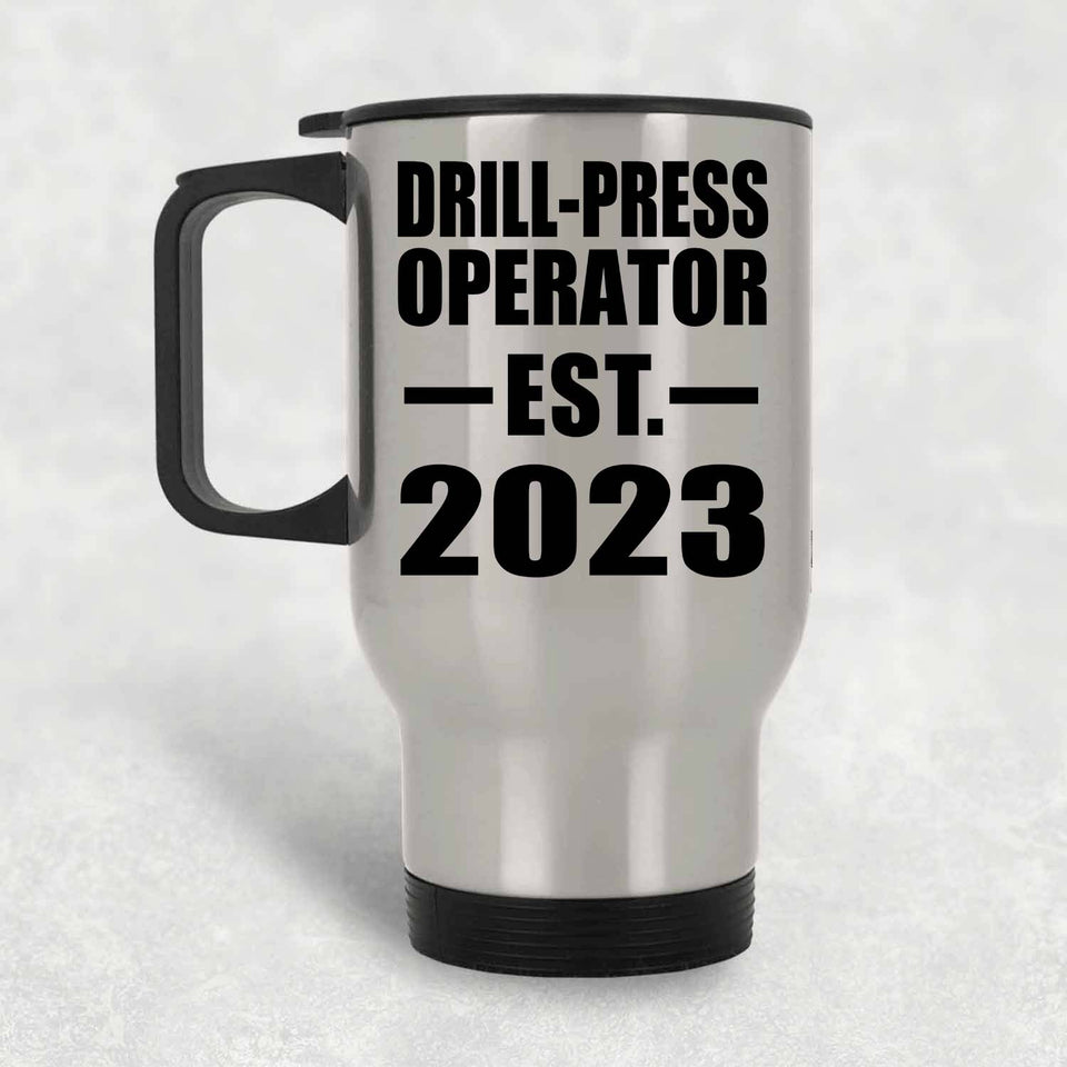 Drill-Press Operator Established EST. 2023 - Silver Travel Mug