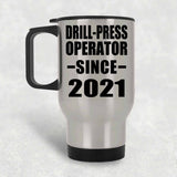 Drill-Press Operator Since 2021 - Silver Travel Mug
