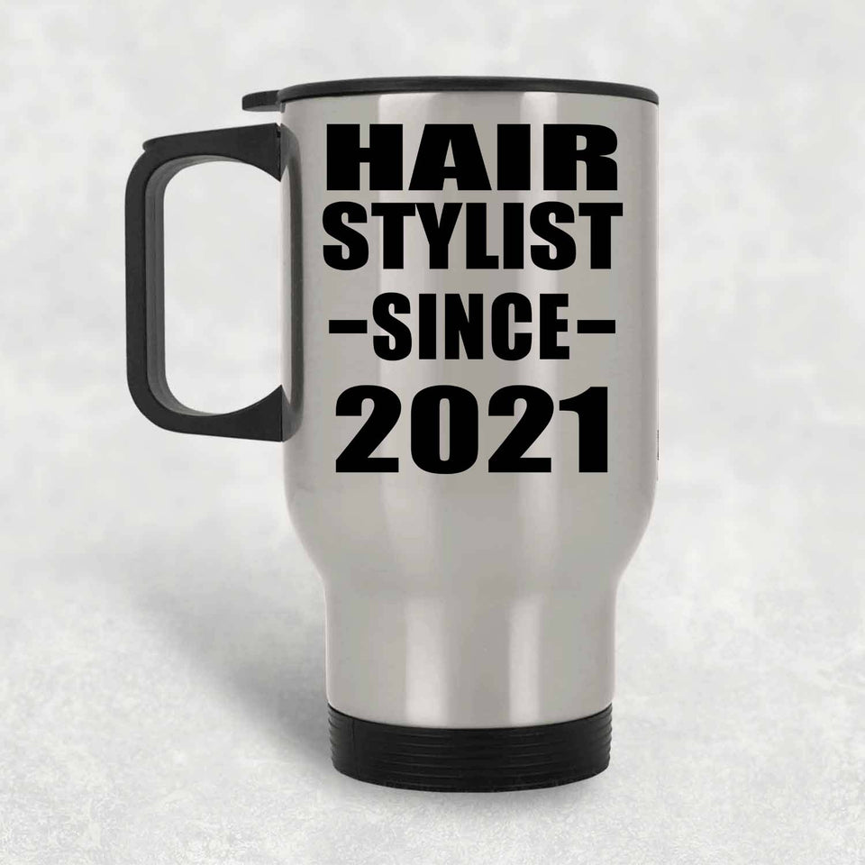 Hair Stylist Since 2021 - Silver Travel Mug