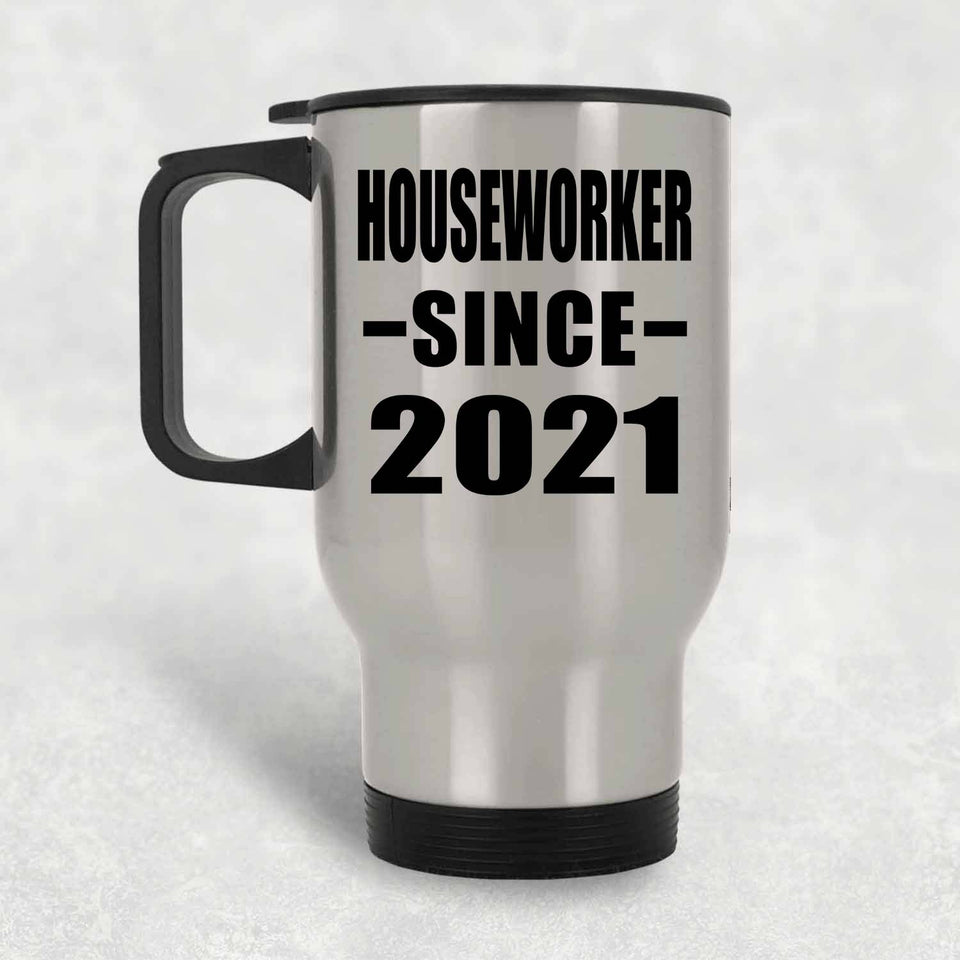 Houseworker Since 2021 - Silver Travel Mug