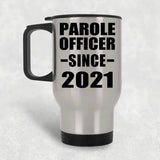 Parole Officer Since 2021 - Silver Travel Mug