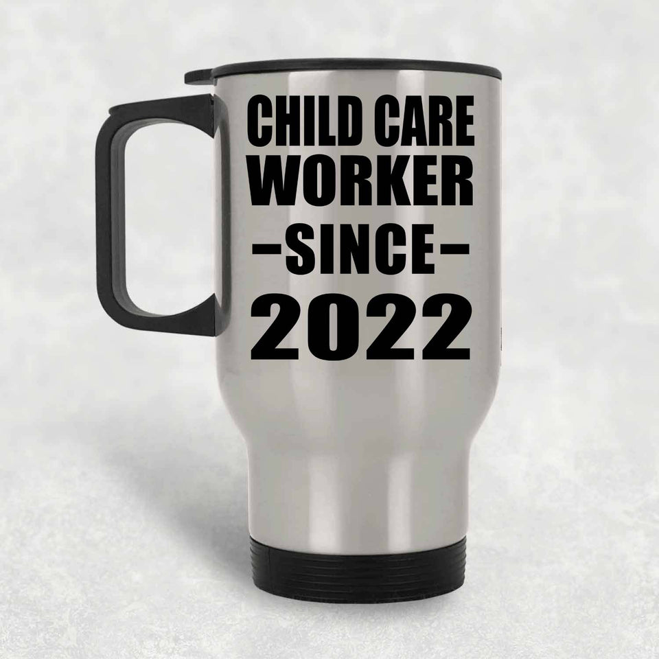 Child Care Worker Since 2022 - Silver Travel Mug