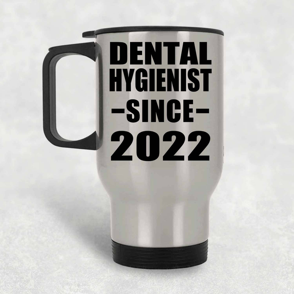 Dental Hygienist Since 2022 - Silver Travel Mug