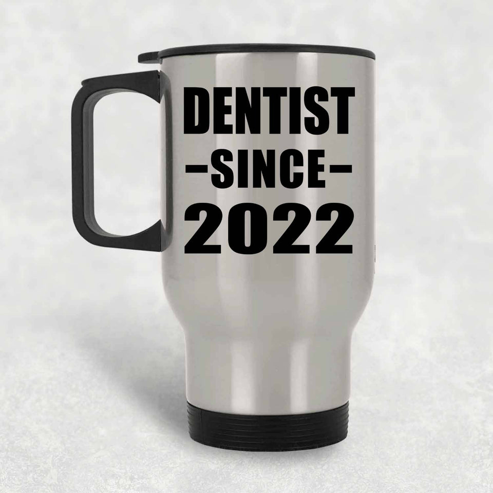 Dentist Since 2022 - Silver Travel Mug