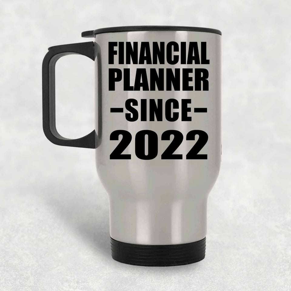 Financial Planner Since 2022 - Silver Travel Mug