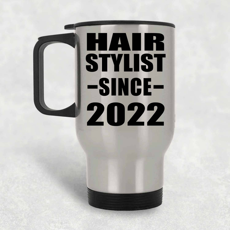 Hair Stylist Since 2022 - Silver Travel Mug