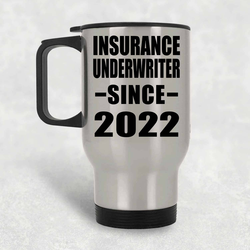 Insurance Underwriter Since 2022 - Silver Travel Mug