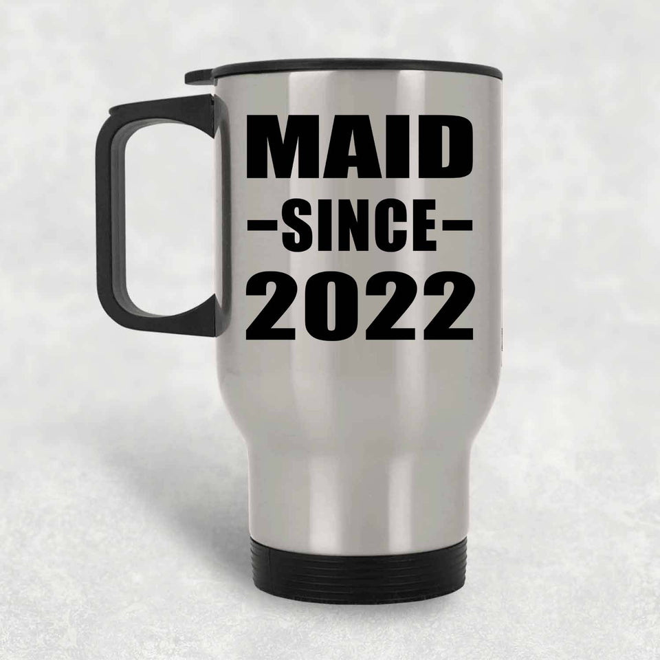 Maid Since 2022 - Silver Travel Mug