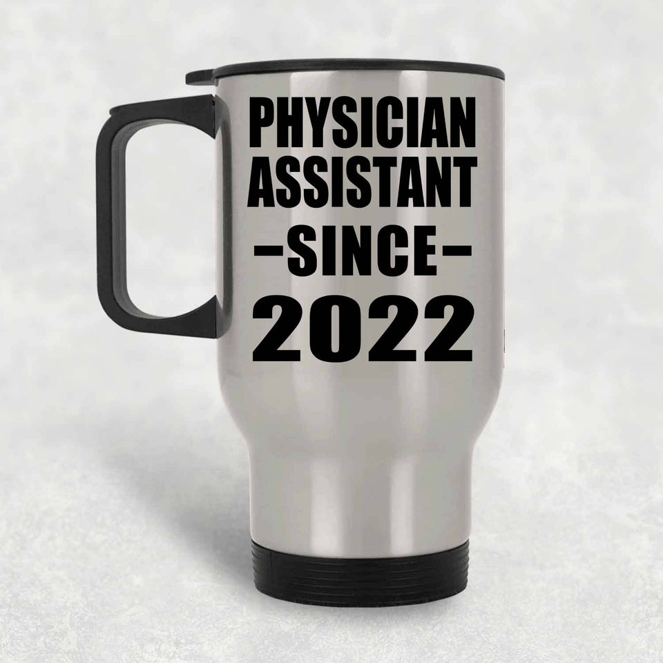 Physician Assistant Since 2022 - Silver Travel Mug