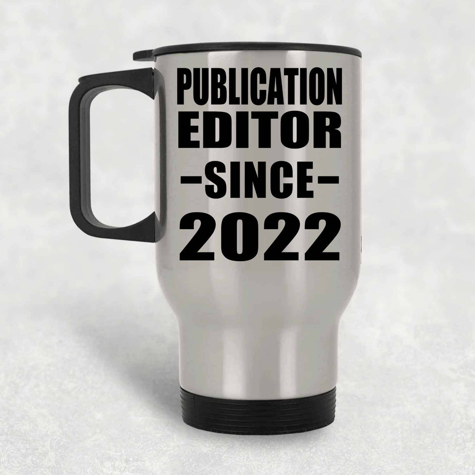 Publication Editor Since 2022 - Silver Travel Mug