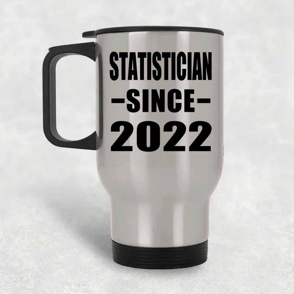 Statistician Since 2022 - Silver Travel Mug
