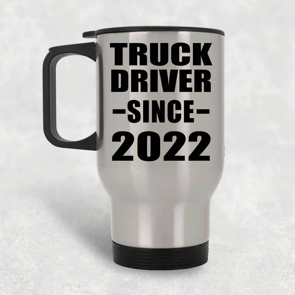Truck Driver Since 2022 - Silver Travel Mug