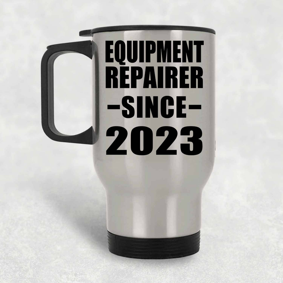 Equipment Repairer Since 2023 - Silver Travel Mug