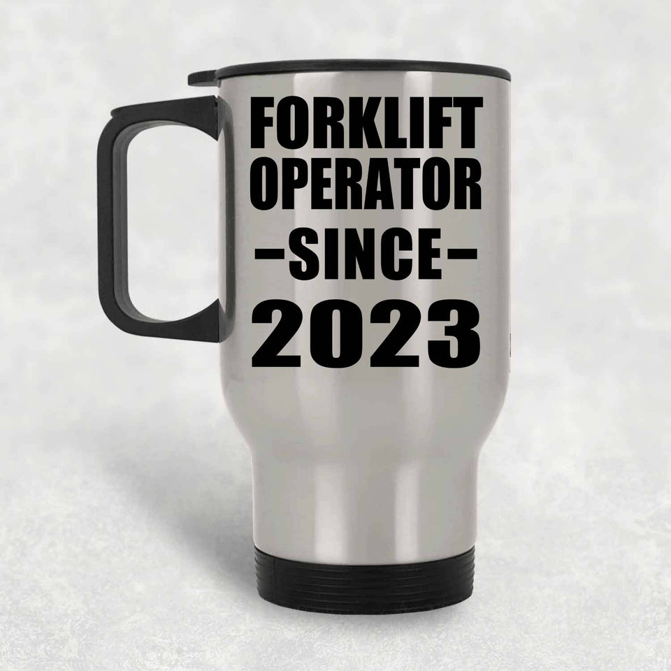 Forklift Operator Since 2023 - Silver Travel Mug