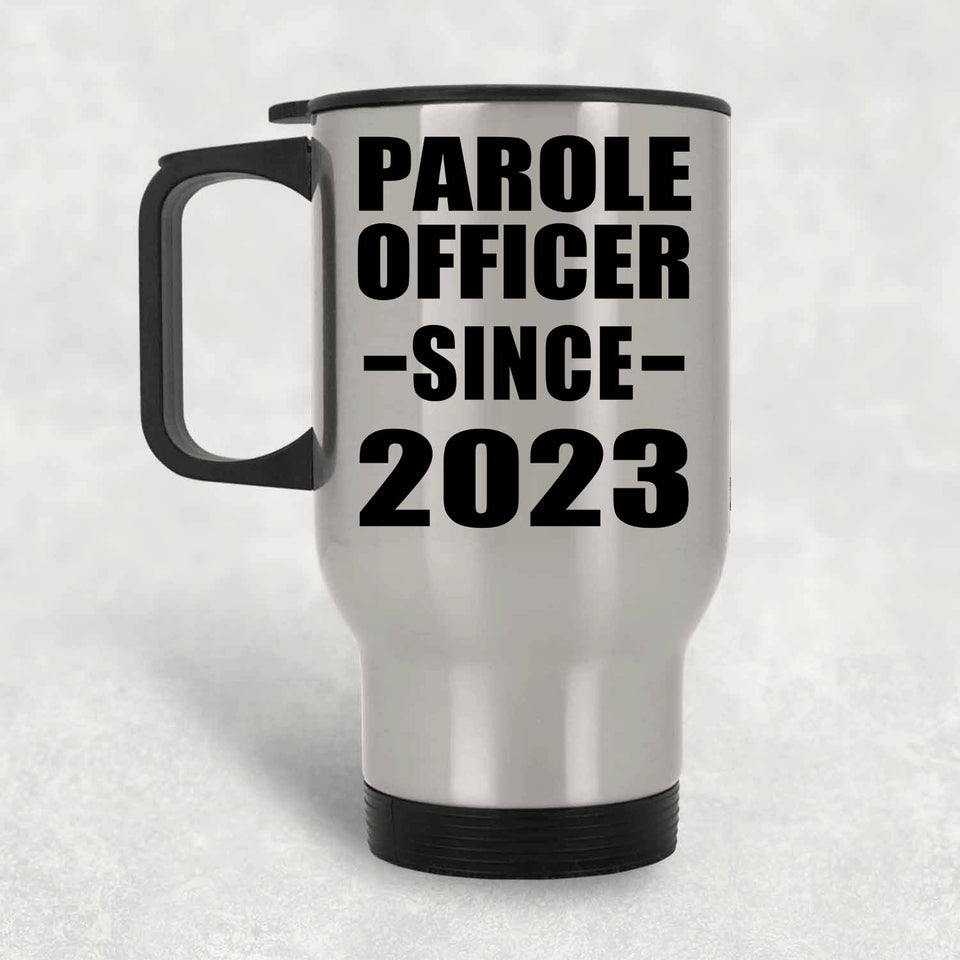Parole Officer Since 2023 - Silver Travel Mug