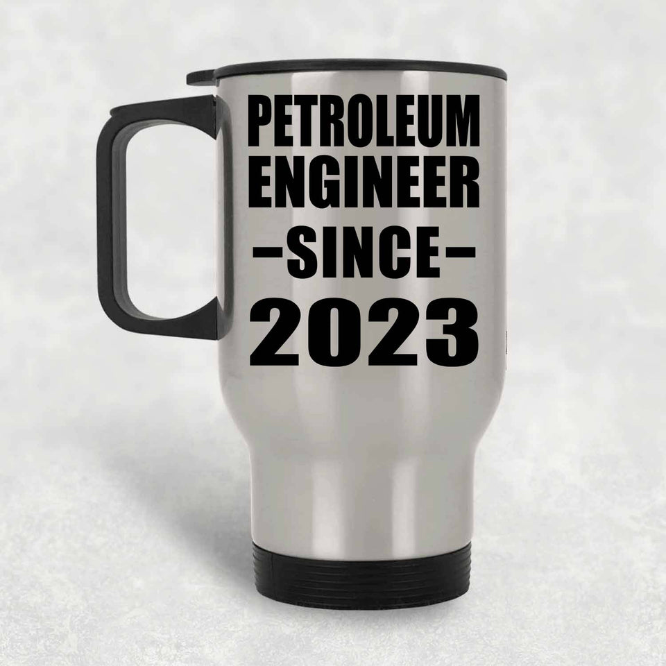 Petroleum Engineer Since 2023 - Silver Travel Mug