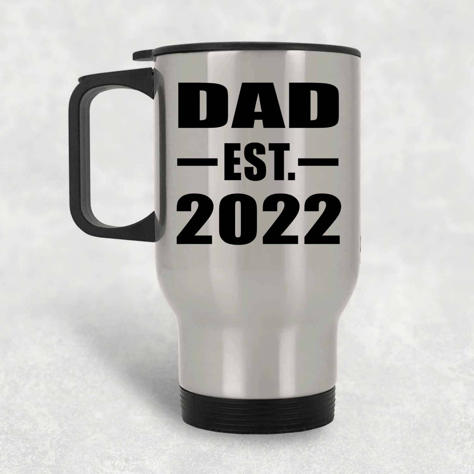 Dad Established EST. 2022 - Silver Travel Mug