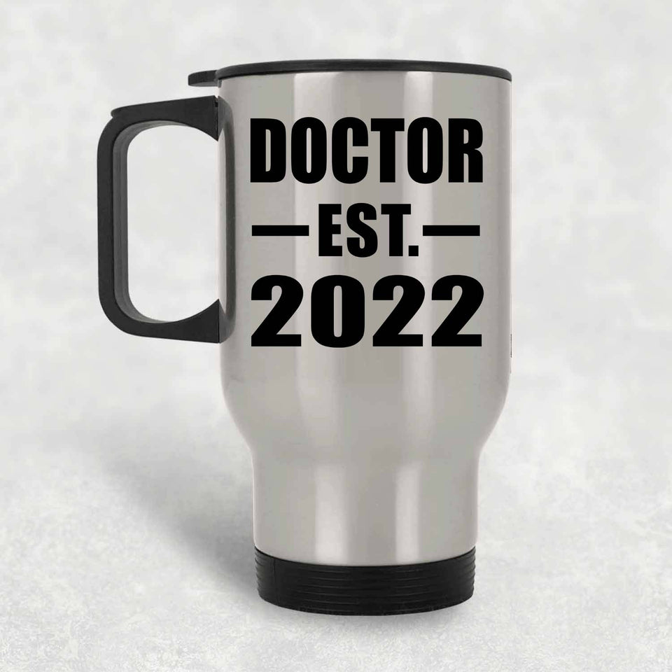 Doctor Established EST. 2022 - Silver Travel Mug