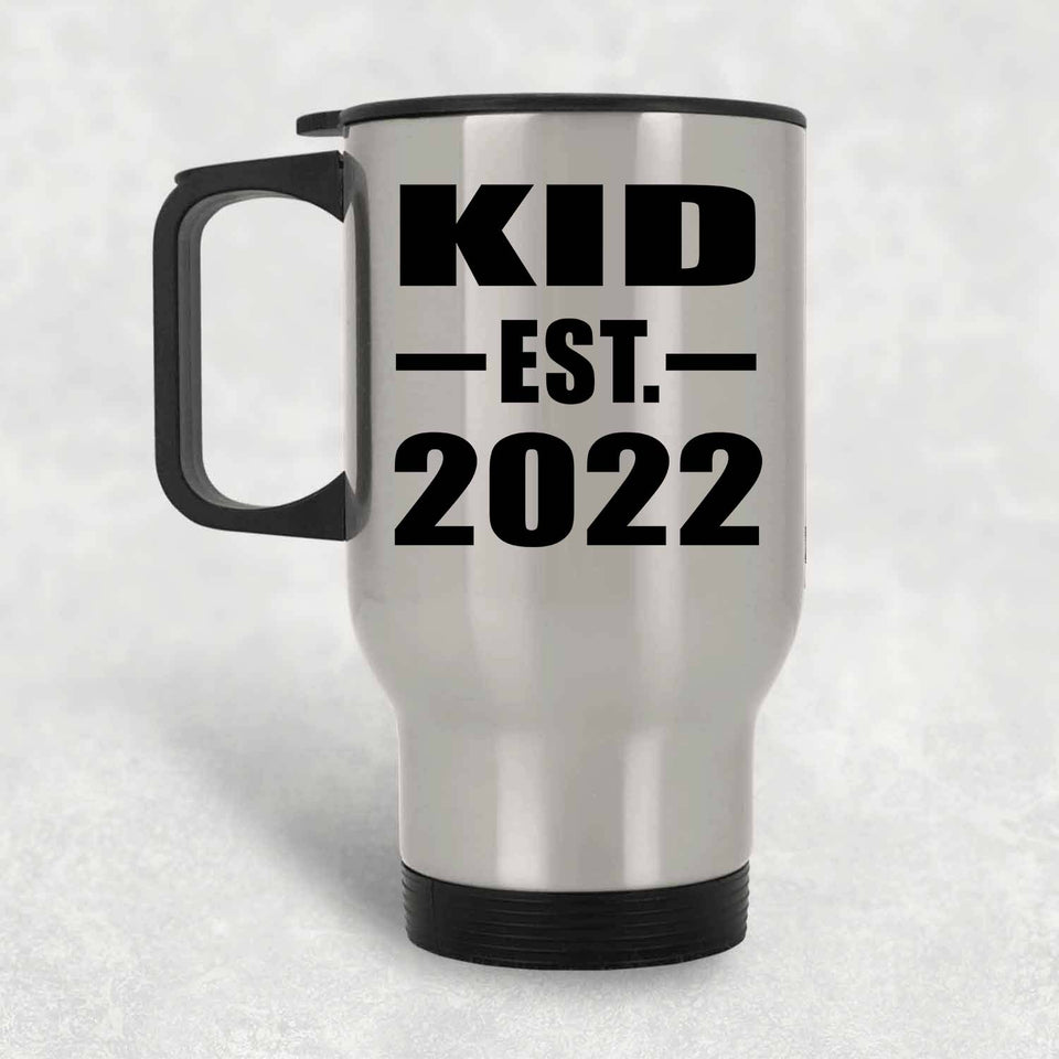 Kid Established EST. 2022 - Silver Travel Mug